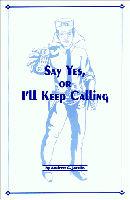 Say Yes or I'll Keep Calling
